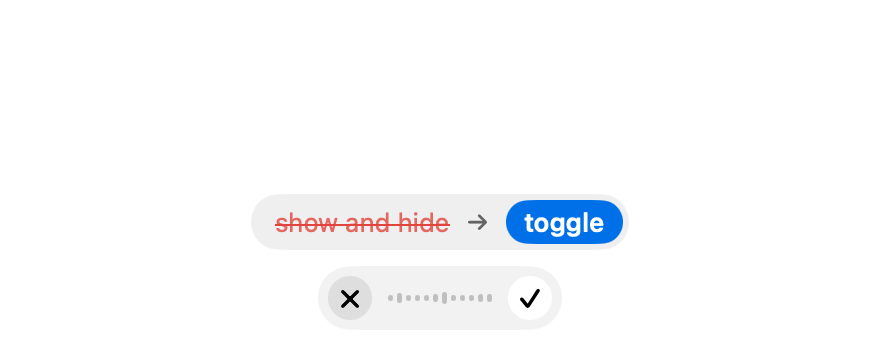 “show and hide” crossed out in favor of “toggle”